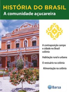 historia do brasil - livro ii - a comunidade açucareira a contraposiço campo e cidade no brasil colonia (ebook)-editora planeta do brasil-9788542234343