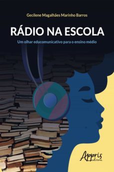 radio na escola: um olhar educomunicativo para o ensino medio (ebook)-gecilene magalhaes marinho barros-9788547344443
