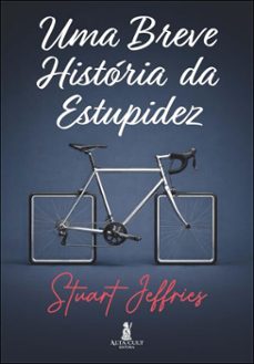 uma breve historia da estupidez (ebook)-stuart jeffries-9788550828343