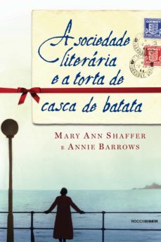 a sociedade literaria e a torta de casca de batata (ebook)-mary ann shaffer-9788581227443