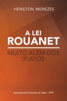 a lei rouanet muito alem dos (f)atos (ebook)-henilton menezes-9788584741243