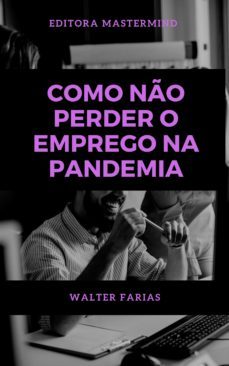 como no perder o emprego na pandemia (ebook)-walter farias-9788594496843