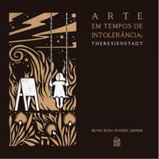 arte em tempos de intolerancia: theresienstadt (ebook)-silvia rosa nossek lerner-9788594971043