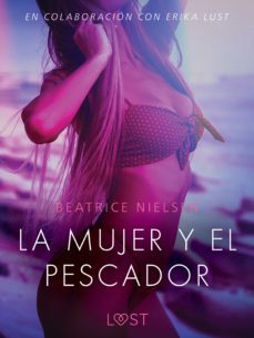 la mujer y el pescador - relato erotico (ebook)-9788726273243