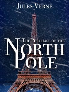 the purchase of the north pole (ebook)-julio verne-9788726506143