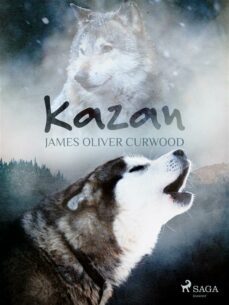 kazan (ebook)-james oliver curwood-9788726611243
