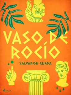 vaso de rocio (ebook)-salvador rueda-9788726660043