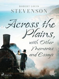 across the plains, with other memories and essays (ebook)-robert louis stevenson-9788726931143
