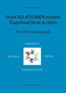 styrk relationen mellem dagtilbud/skole &amp; hjem (ebook)-9788794469043