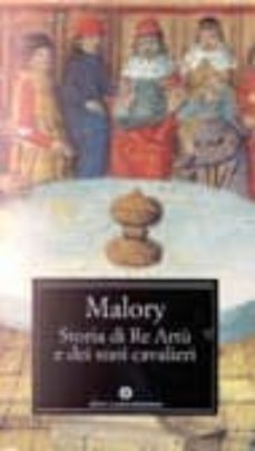 stori di re artu e dei suoi cavalieri-thomas malory-9788804411543