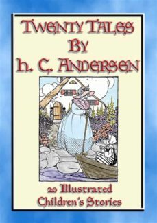 hans andersen's tales - vol. 1 - 20 illustrated children's tales (ebook)-hans christian andersen-9788827567043