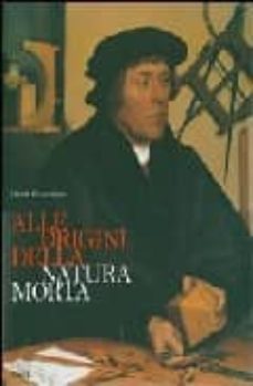 alle origini della natura morta-david ekserdjian-9788837049843