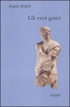 gli eroi greci-angelo brelich-9788845924743