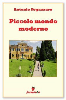 piccolo mondo moderno (ebook)-antonio fogazzaro-9788869975943