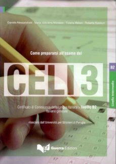 come prepararsi all esame del celi 3: certificato di conoscenza d ella lingua italiana (livello 3. italiano generale) (incluye audio-cd)-9788877158543