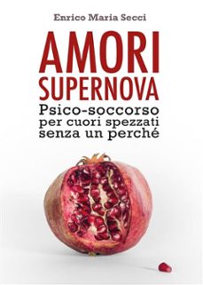 amori supernova. psico-soccorso per cuori spezzati senza un perche (ebook)-9788892661943