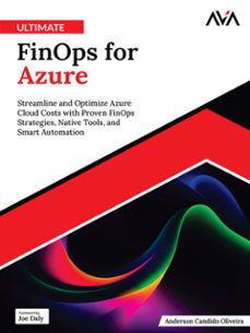 ultimate finops for azure: streamline and optimize azure cloud costs with proven finops strategies, native tools, and smart automation (ebook)-anderson candido-9789349888043