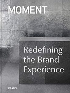 moment : redefining the brand experience-9789492311443