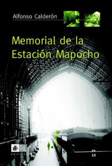 memorial de la estacion mapocho (ebook)-alfonso calderon-9789562844543