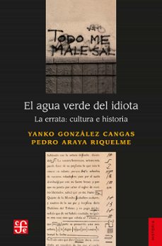 el agua verde del idiota (ebook)-yanko gonzález cangas-pedro araya riquelme-9789562893343