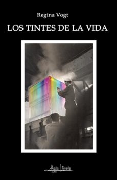 los tintes de la vida (ebook)-regina vogt-9789564091143