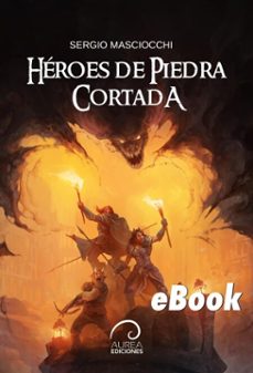 heroes de piedra cortada (ebook)-sergio masciocchi-9789566386643