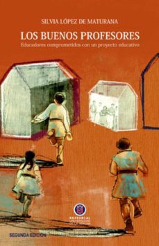los buenos profesores / 2a edición (ebook)-silvia lopez de maturana-9789567393343