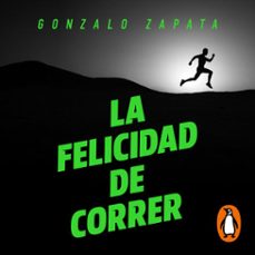 la felicidad de correr (audiolibro)-gonzalo zapata-9789569582943