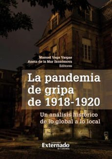 la pandemia de gripa de 1918 - 1920 (ebook)-manuel vega vargas-aneta mar de la ikonómova-9789585060043