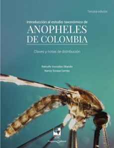 introduccion al estudio taxonomico de anopheles de colombia. (ebook)-ranulfo gonzález obando-nancy soraya carrejo gironza-9789585074743