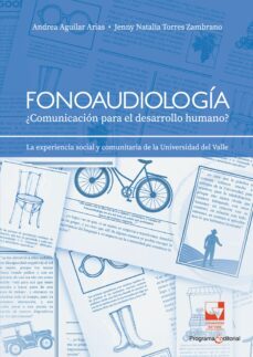 fonoaudiología: ¿comunicación para el desarrollo humano? (ebook)-torres zambrano jenny natalia-andrea aguilar arias-9789585168343