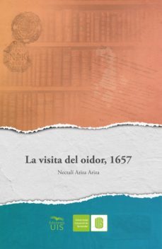 la visita del oidor, 1657 (ebook)-nectali ariza-9789585188143