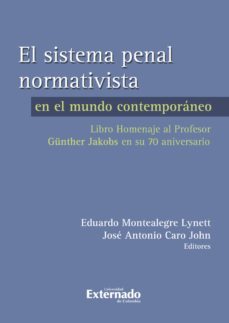el sistema penal normativista (ebook)-montealegre eduardo-caro jose antonio-9789587104943