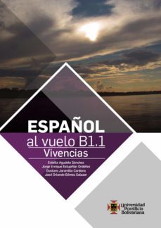 español al vuelo b1.1 (ebook)-estella agudelo sanchez-jorge enrique estupiñan ordoñez-jose orlando gomez salazar-9789587649543