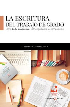 la escritura del trabajo de grado como texto academico (ebook)-9789587657043