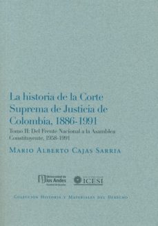 historia de la corte suprema tomo ii de justicia de colombia 1886 1991-mario alberto cajas sarria-9789587740943