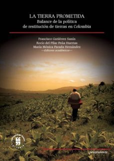 la tierra prometida. balance de la politica de restitucion de tierras en colombia (ebook)-francisco gutierrez sanin-9789587842043