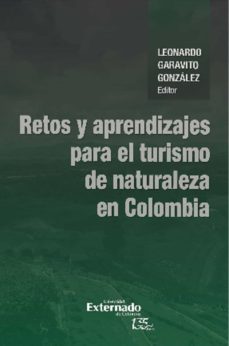 retos y aprendizajes para el turismo de naturaleza en colombia (ebook)-daniel r calderon ramirez-leonardo garavito gonzalez-clarita bustamante zamudio-9789587906943