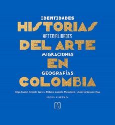 historias del arte en colombia (ebook)-olga isabel acosta luna-natalia lozada mendieta-juanita solano roa-9789587983043