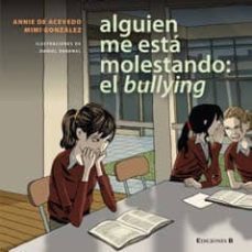 alguien me esta molestando: el bullying-annie de acevedo-mimi gonzalez-9789588294643