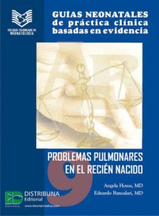 guias neonatales de practica clinica basadas en las evidencias 9: problemas pulmonares en el recien nacido. (ebook)-angela hoyos-eduardo bancalari-9789588379043