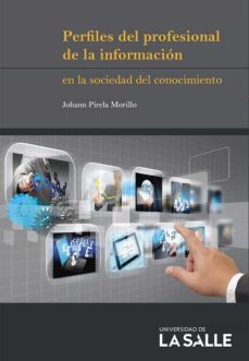 perfiles del profesional de la informacion en la sociedad del conocimiento (ebook)-johann pirela morillo-9789588939643