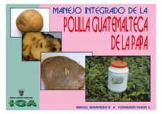 manejo integrado de la polilla guatemalteca de la papa (tecia solanivora, povolny) (ebook)-miguel benavides r.-fernando parde e.-9789589066843