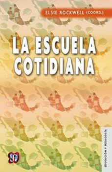la escuela cotidiana-elsie rockwell-9789681645243
