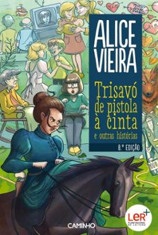 trisavó de pistola à cinta e outras histórias (ebook)-alice vieira-9789722123143