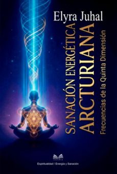 sanacion energetica arcturiana (ebook)-elyra juhal / luiz santos-9789809991443