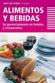 alimentos y bebidas: su gerenciamiento en hoteles y restaurantes-jose luis feijoo-9789871547043