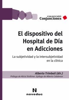 el dispositivo del hospital de dia en adicciones (ebook)-alberto trimboli-alberto trimboli-alberto trimboli-9789875387843
