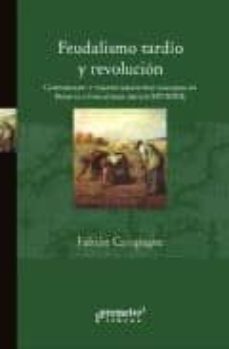 feudalismo tardio y revolucion: campesinado y transformaciones ag rarias en francia e inglaterra-fabian alejandro campagne-9789875740143