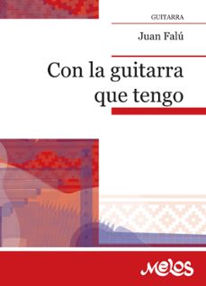 con la guitarra que tengo / juan falu (ebook)-juan falú-jorge marziali-9789876117043